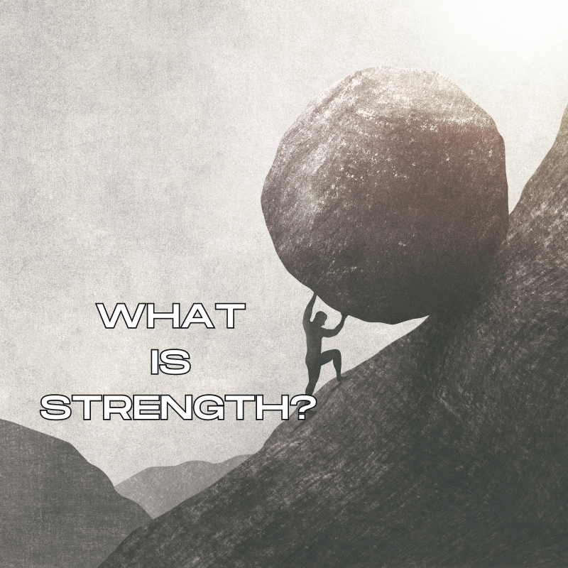 Strength: Understanding How Strength Really Works